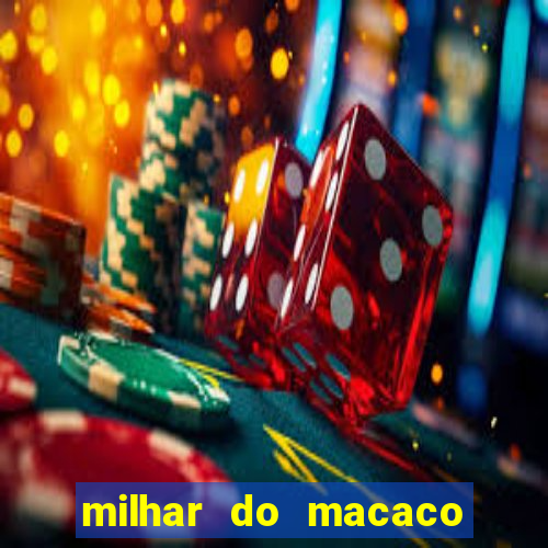 milhar do macaco que mais saem no jogo do bicho